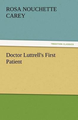 Doctor Luttrell's First Patient 3847240048 Book Cover