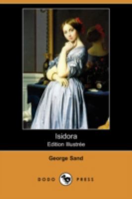 Isidora (Edition Illustree) (Dodo Press) [French] 1409953386 Book Cover