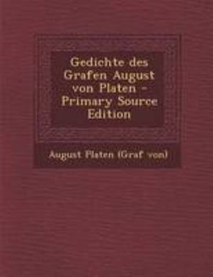 Gedichte Des Grafen August Von Platen - Primary... [German] 1295068451 Book Cover