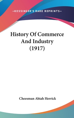 History Of Commerce And Industry (1917) 1437014674 Book Cover