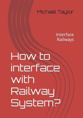 How to interface with Railway System?: Interfac... B0C91V5997 Book Cover
