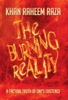 The Burning Reality: A Factual Truth of One's E... 1483639487 Book Cover