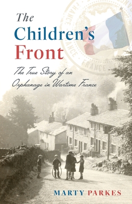 The Children's Front: The Story of an Orphanage... 1957651296 Book Cover