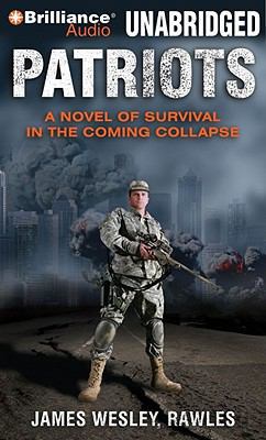 Patriots: A Novel of Survival in the Coming Col... 1441830510 Book Cover