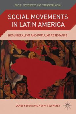 Social Movements in Latin America: Neoliberalis... 1137300116 Book Cover