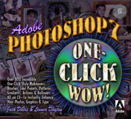 Adobe Photoshop 7: One Click Wow! 0321125312 Book Cover