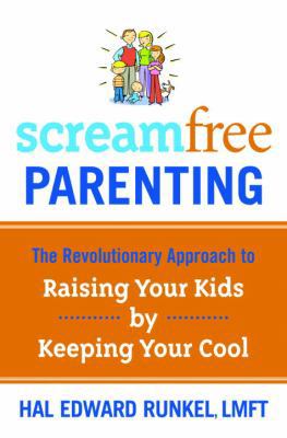 Screamfree Parenting: The Revolutionary Approac... 1400073723 Book Cover