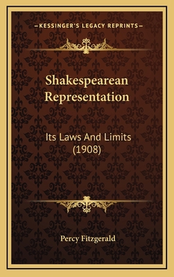 Shakespearean Representation: Its Laws and Limi... 1164235834 Book Cover