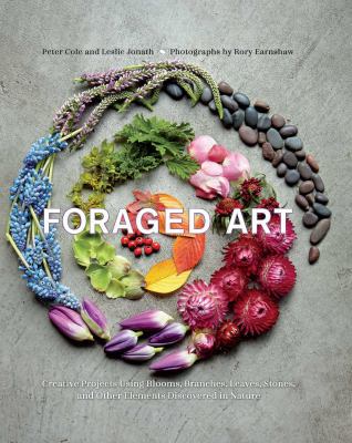 Foraged Art: Creating Projects Using Blooms, Br... 1681882590 Book Cover