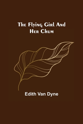 The Flying Girl and Her Chum 9356083061 Book Cover