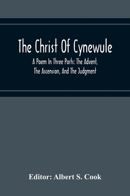 The Christ Of Cynewule; A Poem In Three Parts: ... 9354216714 Book Cover