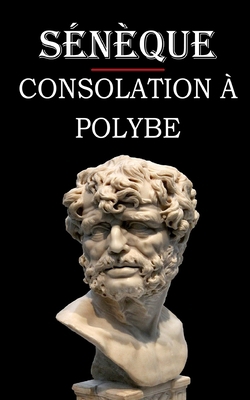 Consolation à Polybe (Sénèque): édition intégra... [French] B08GFZKMLG Book Cover