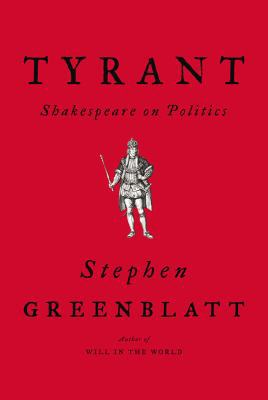 Tyrant: Shakespeare on Politics 0393635759 Book Cover