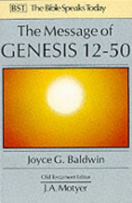 Message of Genesis 12-50: From Abraham to Joseph 0851107591 Book Cover