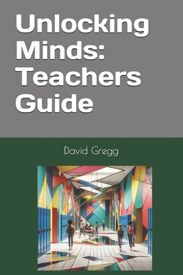 Unlocking Minds: Teachers Guide B0D2NZPQ7Z Book Cover