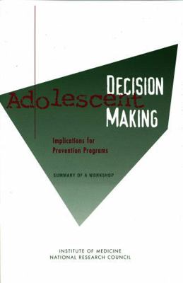 Adolescent Decision Making: Implications for Pr... 0309064791 Book Cover
