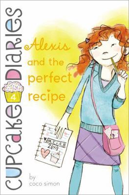 Alexis and the Perfect Recipe 1442474939 Book Cover