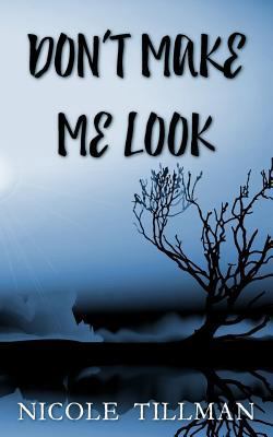 Don't Make Me Look 1500443220 Book Cover