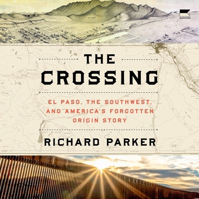 The Crossing: El Paso, the Southwest, and Ameri... B0DG1MQ5FR Book Cover