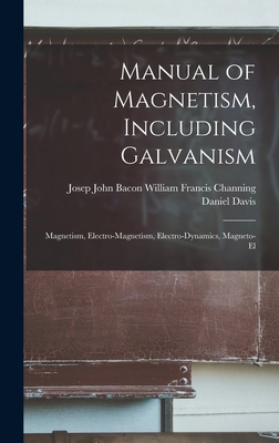 Manual of Magnetism, Including Galvanism: Magne... 1018924388 Book Cover