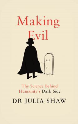 Making Evil: The Science Behind Humanity's Dark... 1786891301 Book Cover