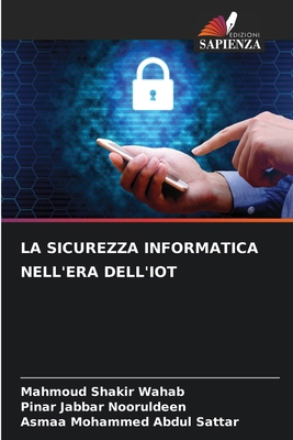 La Sicurezza Informatica Nell'era Dell'iot [Italian] 6209399991 Book Cover
