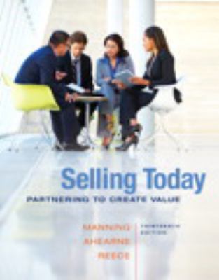 Selling Today: Partnering to Create Value (13th... 0133543382 Book Cover