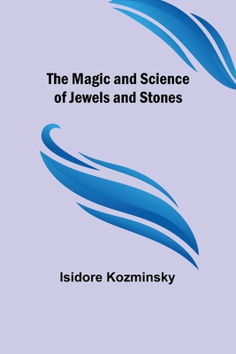 The Magic and Science of Jewels and Stones 9356577404 Book Cover