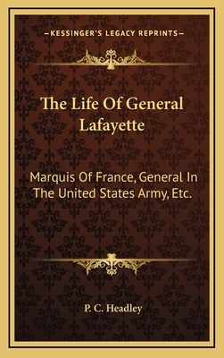 The Life of General Lafayette: Marquis of Franc... 1163669008 Book Cover