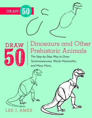 Draw 50 Dinosaurs and Other Prehistoric Animals... 0823085740 Book Cover
