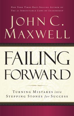 Failing Forward: Turning Mistakes Into Stepping... 1480553697 Book Cover