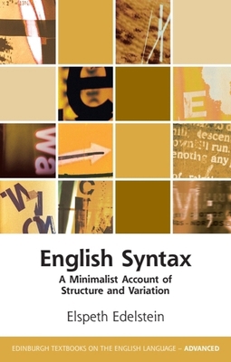English Syntax: A Minimalist Account of Structu... 1474425518 Book Cover