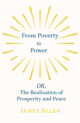 From Poverty to Power - OR, The Realization of ... 1528713699 Book Cover