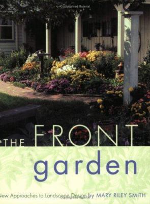 The Front Garden: New Approaches to Landscape D... 0618083421 Book Cover