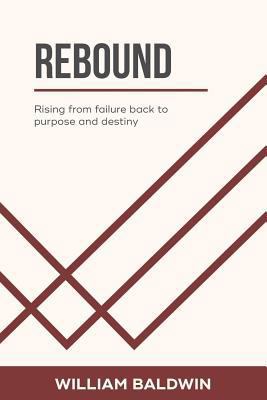 Rebound: Rising from failure back to purpose an... 1545641838 Book Cover