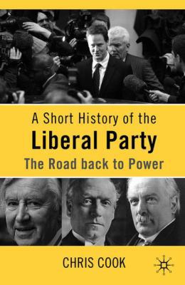 A Short History of the Liberal Party: The Road ... 0230210449 Book Cover