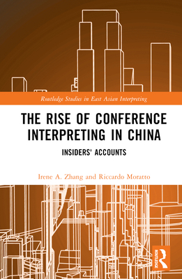 The Rise of Conference Interpreting in China: I... 1032413395 Book Cover