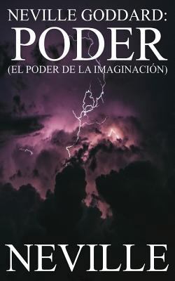 Neville Goddard: Poder [Spanish] 1545355762 Book Cover