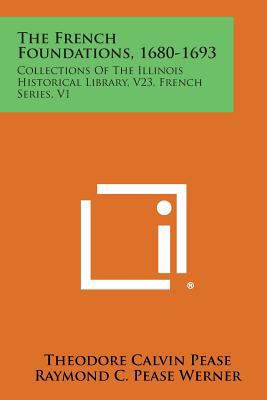 The French Foundations, 1680-1693: Collections ... 1258637901 Book Cover