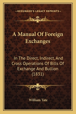 A Manual Of Foreign Exchanges: In The Direct, I... 116453730X Book Cover