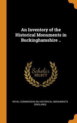 An Inventory of the Historical Monuments in Buc... 0353054305 Book Cover
