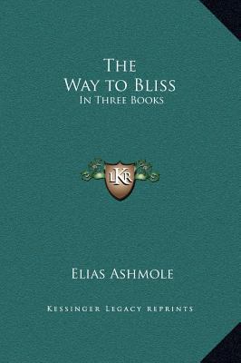 The Way to Bliss: In Three Books 1169296149 Book Cover
