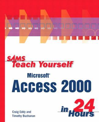 Sams Teach Yourself Microsoft Access 2000 in 24... 0672312891 Book Cover