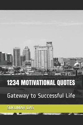 1234 Motivational Quotes: Gateway to Successful... 170417452X Book Cover