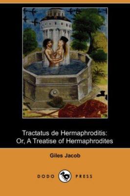 Tractatus de Hermaphroditis: Or, a Treatise of ... 1406518107 Book Cover