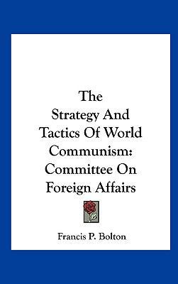 The Strategy And Tactics Of World Communism: Co... 1161637761 Book Cover