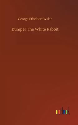 Bumper The White Rabbit 3732641716 Book Cover