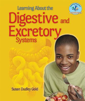 Learning about the Digestive and Excretory Systems 0766041573 Book Cover