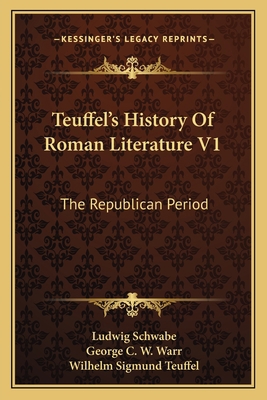 Teuffel's History Of Roman Literature V1: The R... 116312916X Book Cover