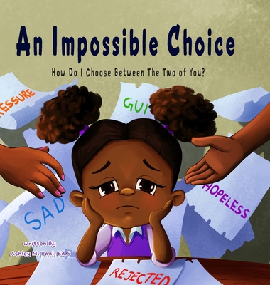 An Impossible Choice: How Do I Choose Between T... 130089492X Book Cover